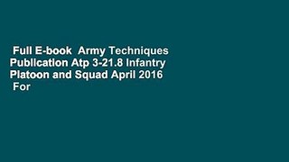 Full E-book  Army Techniques Publication Atp 3-21.8 Infantry Platoon and Squad April 2016  For