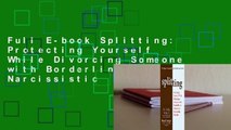 Full E-book Splitting: Protecting Yourself While Divorcing Someone with Borderline or Narcissistic