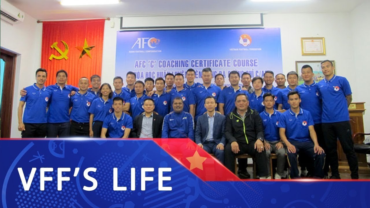 Bế giảng lớp HLV chứng chỉ HLV văn bằng C AFC 2019 | VFF Channel