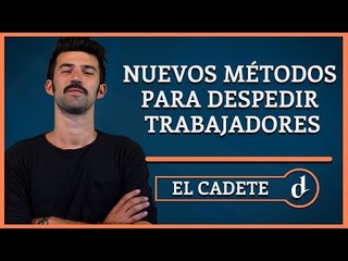 El Destape | El Cadete revela los desopilantes métodos para despedir trabajadores