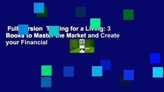 Full Version  Trading for a Living: 3 Books to Master the Market and Create your Financial