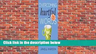 [Read] Overcoming Hurtful Words: Rewrite Your Own Story  For Online