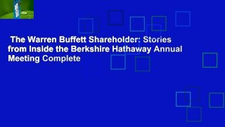 The Warren Buffett Shareholder: Stories from Inside the Berkshire Hathaway Annual Meeting Complete