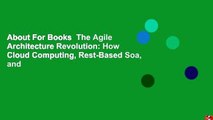 About For Books  The Agile Architecture Revolution: How Cloud Computing, Rest-Based Soa, and