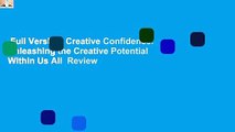 Full Version  Creative Confidence: Unleashing the Creative Potential Within Us All  Review