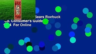 About For Books  Sears Roebuck  Co. Consumer's Guide for 1894  For Online