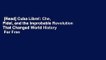 [Read] Cuba Libre!: Che, Fidel, and the Improbable Revolution That Changed World History  For Free
