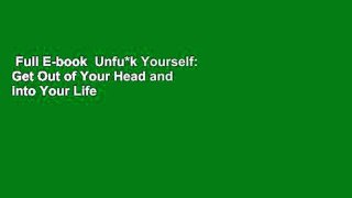 Full E-book  Unfu*k Yourself: Get Out of Your Head and into Your Life  Review