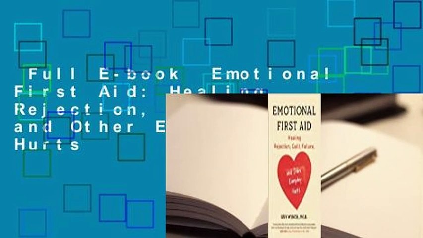 Full E Book Emotional First Aid Healing Rejection Guilt Failure And Other Everyday Hurts Video Dailymotion