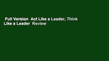 Full Version  Act Like a Leader, Think Like a Leader  Review