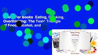 About For Books  Eating, Drinking, Overthinking: The Toxic Triangle of Food, Alcohol, and