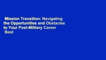 Mission Transition: Navigating the Opportunities and Obstacles to Your Post-Military Career  Best