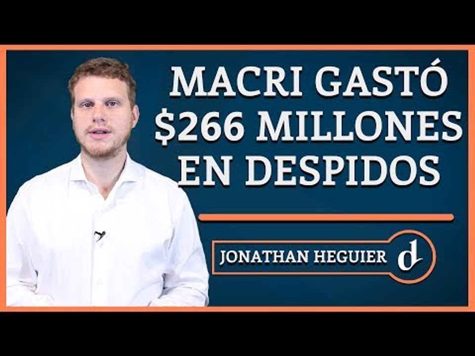 El Destape | El Gobierno gasta millones en indemnizaciones por los despidos en el Estado
