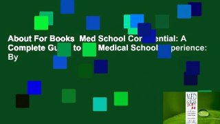 About For Books  Med School Confidential: A Complete Guide to the Medical School Experience: By