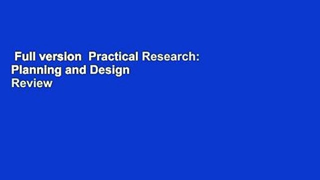 Full version Practical Research: Planning and Design Review