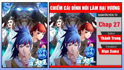 Chiếm Cái Đỉnh Núi Làm Đại Vương Chap 27