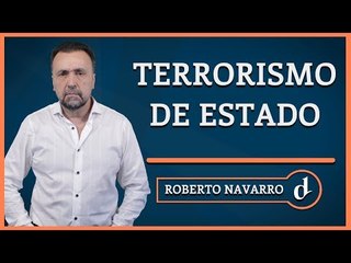 El Destape | Terrorismo de Estado - Editorial de Roberto Navarro