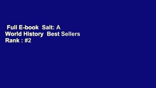 Full E-book  Salt: A World History  Best Sellers Rank : #2