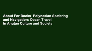 About For Books  Polynesian Seafaring and Navigation: Ocean Travel in Anutan Culture and Society