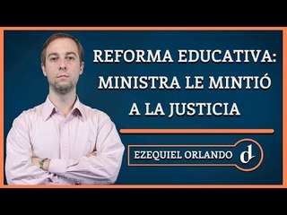 El Destape | #AnálisisED Reforma educativa: una ministra de Larreta le mintió a la justicia