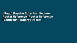 [Read] Passive Solar Architecture Pocket Reference (Pocket Reference (Earthscan)) (Energy Pocket