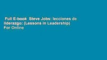 Full E-book  Steve Jobs: lecciones de liderazgo: (Lessons in Leadership)  For Online