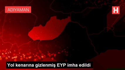 Yol kenarına gizlenmiş EYP imha edildi