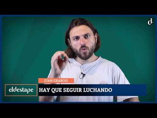 El Destape | Juan Grabois: "Hay que seguir luchando"