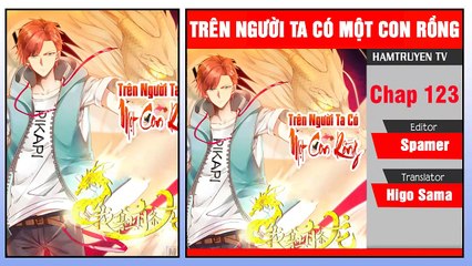 Trên Người Ta Có Một Con Rồng Chap 123-124