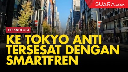 Keliling Tokyo, Anti Tersesat dengan International Roaming Smartfren
