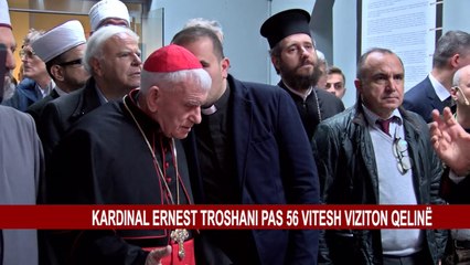 KARDINAL ERNEST TROSHANI PAS 56 VITESH VIZITON QELINË