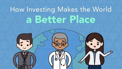 3 Ways Investing Makes the World a Better Place