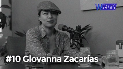 #10 WANZTalks - Giovanna Zacarías
