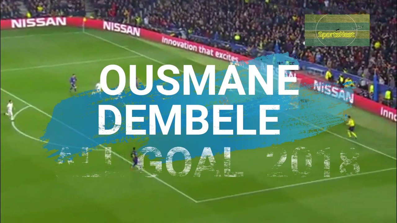 Ousmane Dembélé's all goals 2018