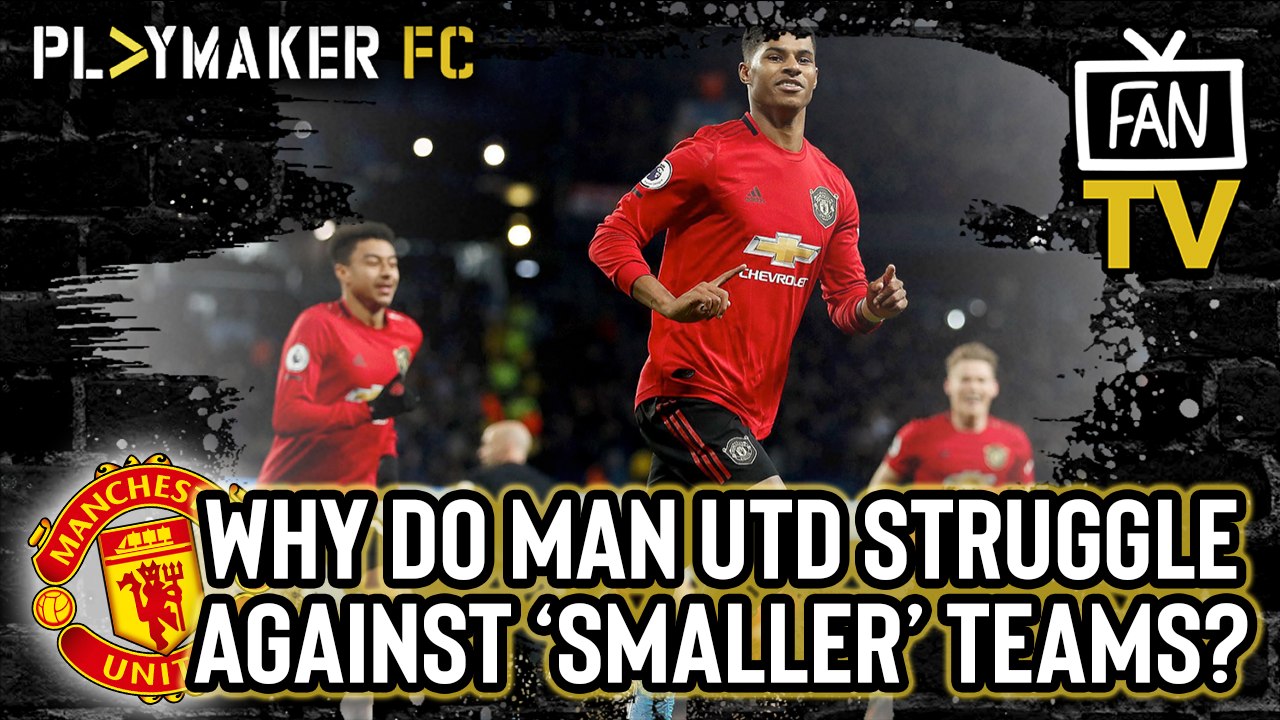 Fan TV | Why do Man Utd thrive against the top 6 but struggle against the rest?