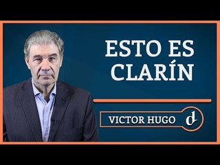 El Destape | Esto es Clarín - La columna de Víctor Hugo