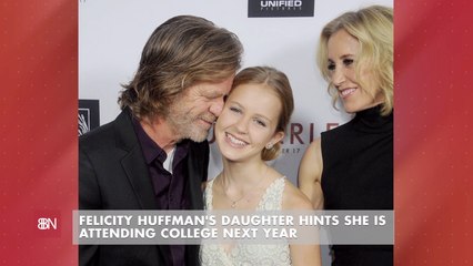 An Update On Felicity Huffman's Daughter