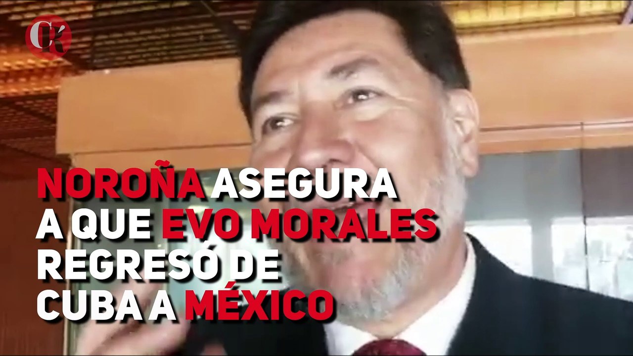 Noroña asegura a que Evo Morales regresó de Cuba a México