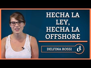 El Destape | Hecha la Ley, hecha la Offshore