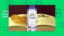 Full version  The Long Thaw: How Humans Are Changing the Next 100,000 Years of Earth's Climate