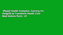 [Read] Health Analytics: Gaining the Insights to Transform Health Care  Best Sellers Rank : #5