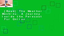 [Read] The Weather Machine: A Journey Inside the Forecast  For Online