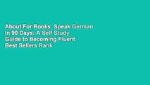 About For Books  Speak German in 90 Days: A Self Study Guide to Becoming Fluent  Best Sellers Rank