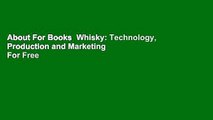 About For Books  Whisky: Technology, Production and Marketing  For Free