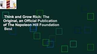 Think and Grow Rich: The Original, an Official Publication of The Napoleon Hill Foundation  Best