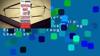 [Read] The Toyota Way to Lean Leadership: Achieving and Sustaining Excellence Through Leadership