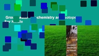 Groundwater Geochemistry and Isotopes  For Kindle