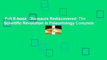 Full E-book  Dinosaurs Rediscovered: The Scientific Revolution in Paleontology Complete