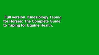 Full version  Kinesiology Taping for Horses: The Complete Guide to Taping for Equine Health,