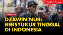 Nepal Negara Santai, Dzawin Nur: Bersyukur Tinggal di Indonesia